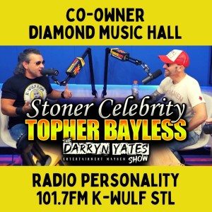 Topher Bayless on The Darryn Yates Show | The Stoner Celebrity