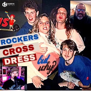 CROSS-DRESSING Rockers, What Have YOU Binge-Watched, a HUGE SPOTIFY Tip, BIZ stuff & MORE MAYHEM!