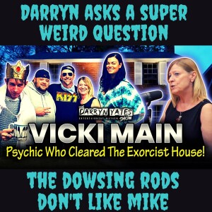 PSYCHIC Who Cleared EXORCIST House - Vicki Main on The Darryn Yates Show