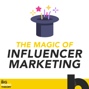 The Magic of Influencer Marketing (ft. Hannah Corn)