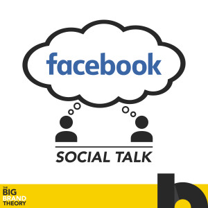 Ep 13 - Social Talk: Facebook—Industry-Wide Facebook Best Practices