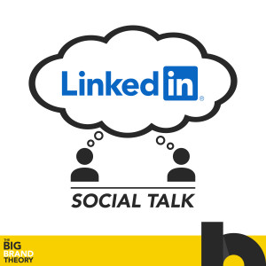 Ep 11 - Social Talk: LinkedIn—Mastering Your Professional, Public-Facing Platform.