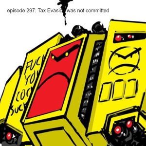 episode 297: Tax Evasion was not committed