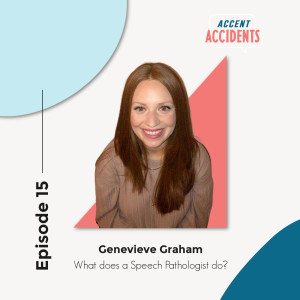 Season 1 Ep. 15 What Does a Speech Pathologist Do? With Genevieve Graham