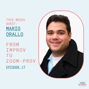 Season 1 Ep. 17 From Improv to Zoom-Prov with Special Mario Orallo