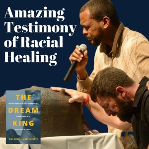 8. An Amazing Story of Racial Healing: The Story of Will Ford and Matt Lockett