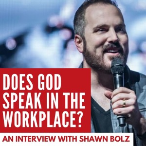 10. Does God Speak in the Workspace? An Interview with Shawn Bolz