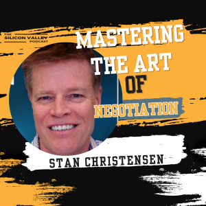 Ep 253 Mastering the Art of Negotiation with Stan Christensen