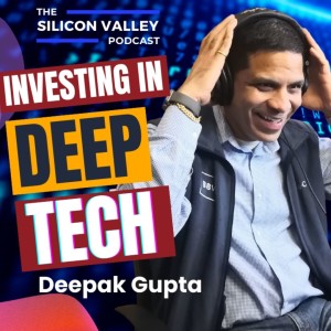 129 Investing in Deep Tech with Deepak Gupta