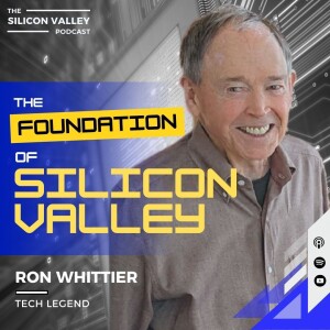 Ep 225 The Foundation of Silicon Valley with Ron Wittier