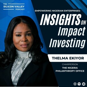 Ep 230 Insights on Impact Investing with Thelma Ekiyor and Distinguished Guests