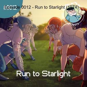 Episode 0012 - Run to Starlight (1974)