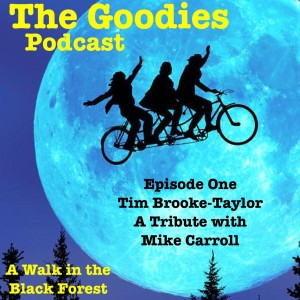 Episode 1 - Tim Brooke-Taylor Tribute (Part 1 with Mike Carroll)