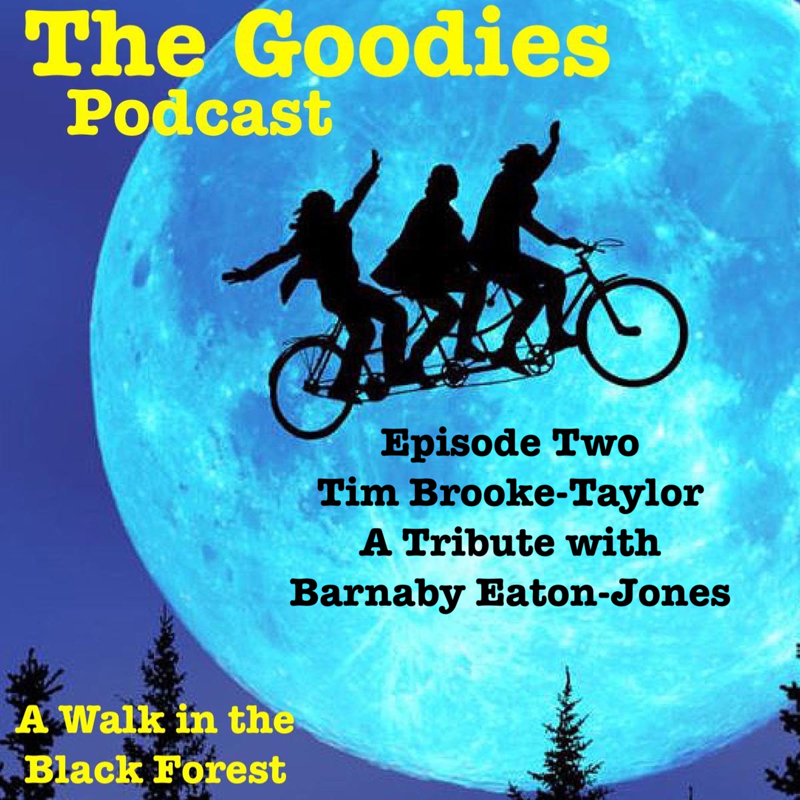 A Walk in the Black Forest - The Goodies Podcast