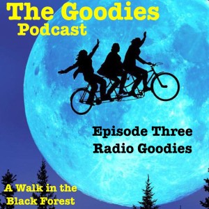 Episode 3 - Radio Goodies