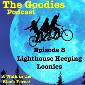 Episode 8 - Lighthouse Keeping Loonies