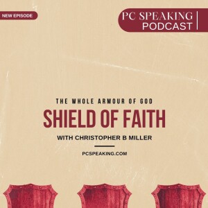 #93 The Whole Armour of God - The Shield of Faith