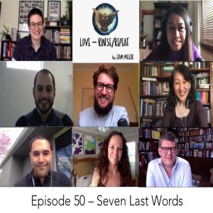 Ep50.6 Seven Last Words: ”It is finished” with Lauren R.E. Larkin