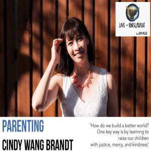 Ep28. Parenting, Cindy Wang Brandt