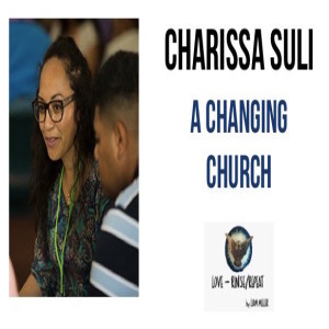 Ep52. A Changing Church, Charissa Suli