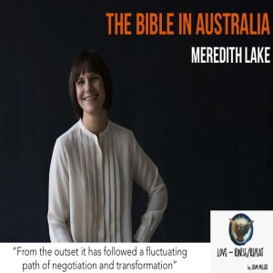 Ep32. The Bible in Australia, Meredith Lake