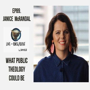 Ep89. What Public Theology Could Be, Janice McRandal