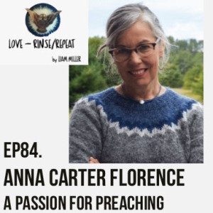 Ep85. A Passion for Preaching, Anna Carter Florence