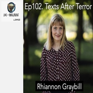 Ep102. Texts After Terror, Rhiannon Graybill