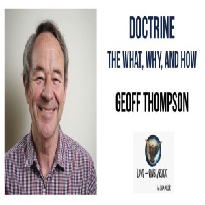 Ep48. Doctrine - the what, why, and how; Geoff Thompson