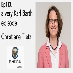 Ep113. a very Karl Barth episode, Christiane Tietz
