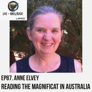 Ep87. Reading the Magnificat in Australia, Anne Elvey