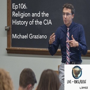 Ep106. Religion and the History of the CIA, Michael Graziano