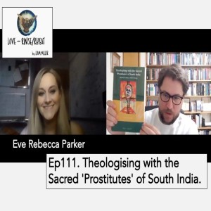Ep111. Theologising with the Sacred ‘Prostitutes‘ of South India, Eve Rebecca Parker