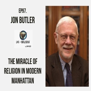 Ep97. The Miracle of Religion in Modern Manhattan, Jon Butler