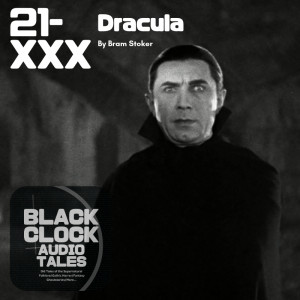 Black Clock Audio Tales 23: Dracula 12