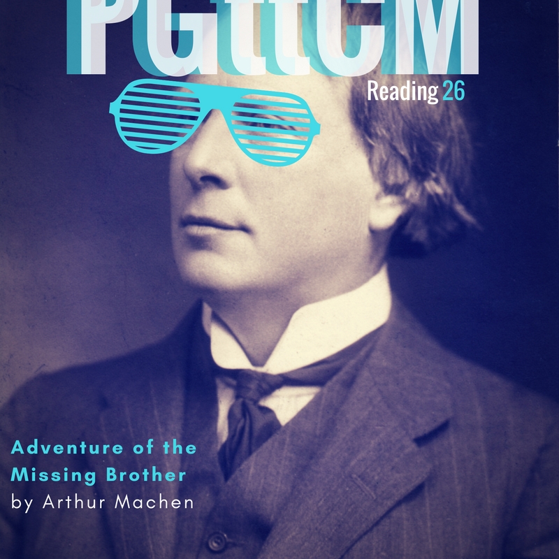 Reading 26: Adventure of the missing Brother by Arthur Machen