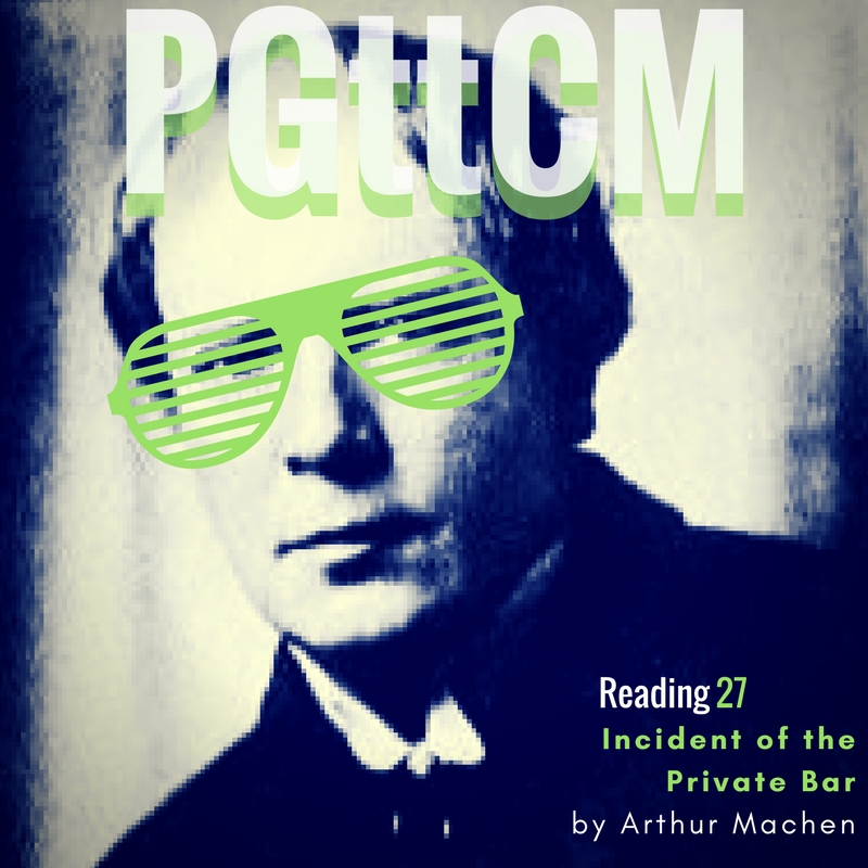 Reading 27: Incident of the Private Bar by Arthur Machen