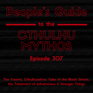 307: The Voormis & Stranger Things