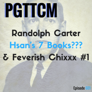 Episode 601: Randoph Carter v. Feverish Chixxx