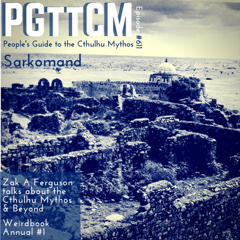 Episode 611: Sarkomand, Weirdbook annual #1, & Zak AF