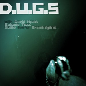 D*U*G*S S1E2: Goats and/or Shenanigans 