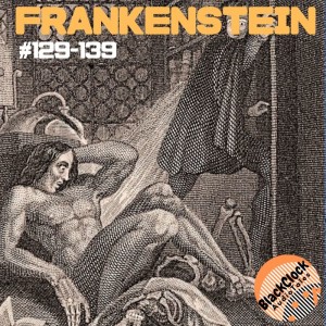 Black Clock Audio Tales 137: Frankenstein 9