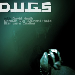 Dave's Underground Goat shenanigans Episode Six: Haunted Radio/SW Cantina