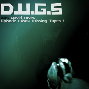 DUGS Special: Misc. Missing Tapes 1