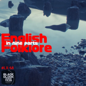 Black Clock Audio Tales 62: English Folklore 3