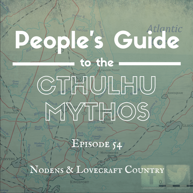 Episode 54: Nodens &amp; Lovecraft Country