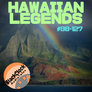 Black Clock Audio Tales 104: Hawaiian Folklore 7