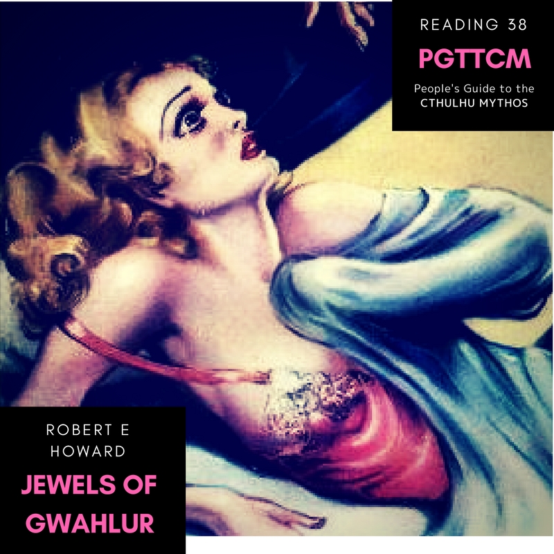 Reading 38 "Jewels of Gwahlur"