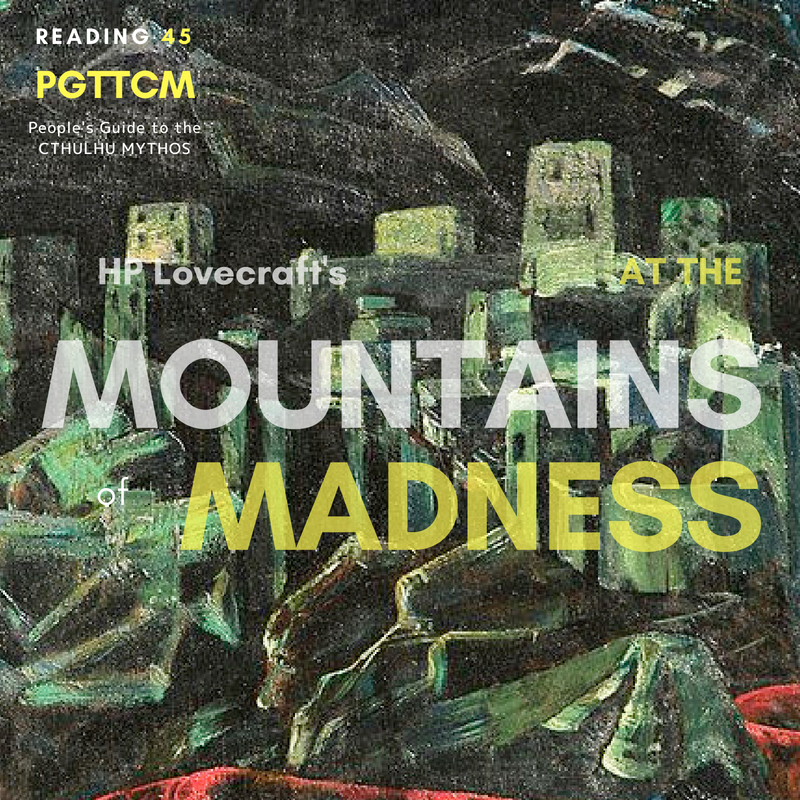 Reading 45: At the Mountains of Madness by HP Lovecraft
