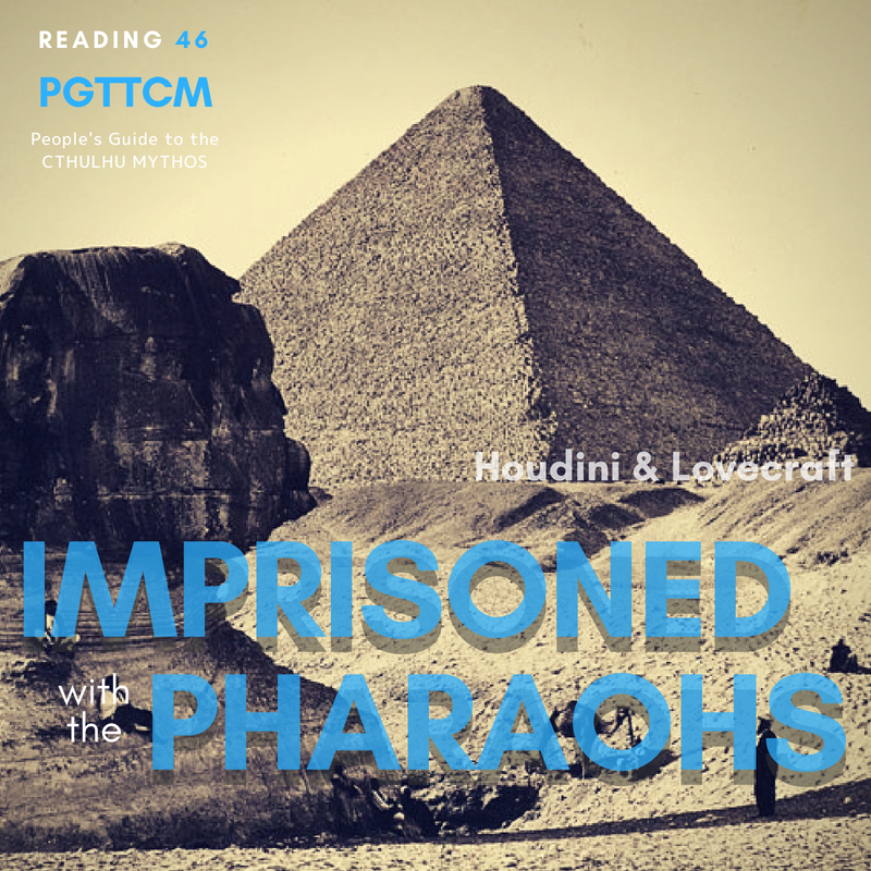 Reading #46: Imprisoned with the Pharaohs by HP Lovecraft (audio Fixed)